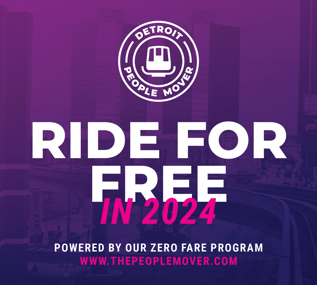NO DPM PASS NEEDED -  THIS IS FOR INFORMATION PURPOSES ONLY: THE DETROIT PEOPLE MOVER IS FREE FARE FOR 2024